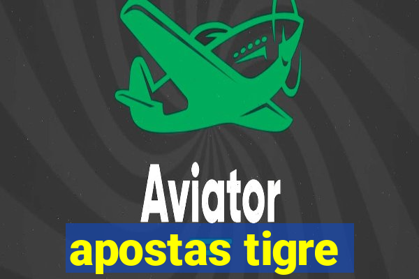 apostas tigre