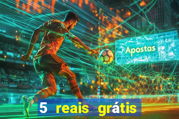 5 reais grátis para apostar cassino