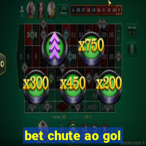 bet chute ao gol