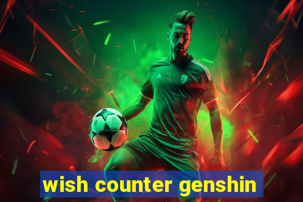 wish counter genshin