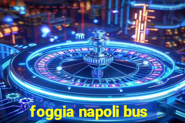 foggia napoli bus