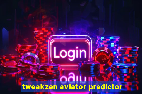 tweakzen aviator predictor