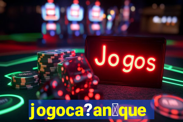 jogoca?an铆queis