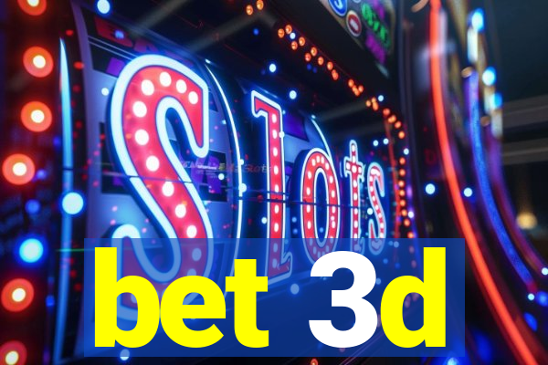 bet 3d