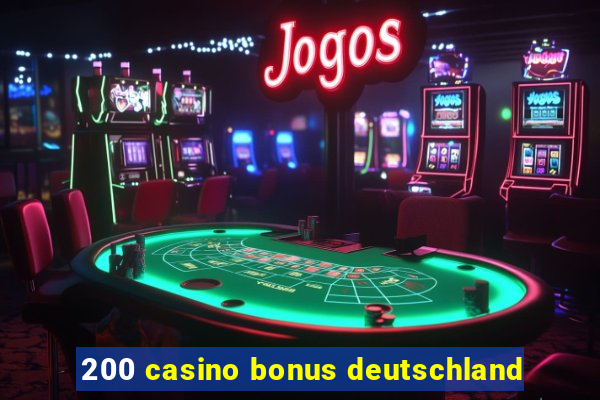 200 casino bonus deutschland