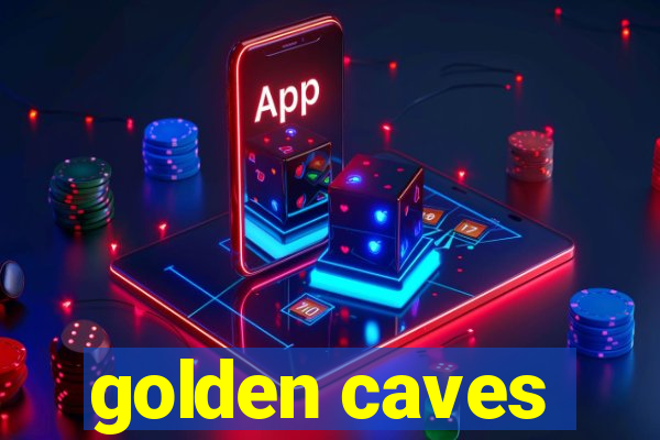 golden caves