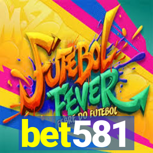 bet581