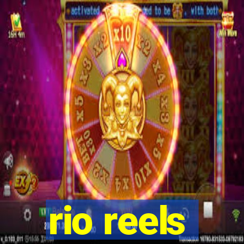 rio reels