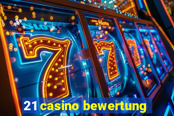 21 casino bewertung