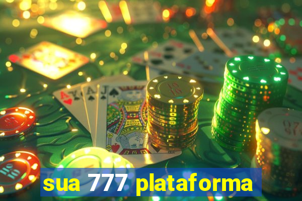 sua 777 plataforma