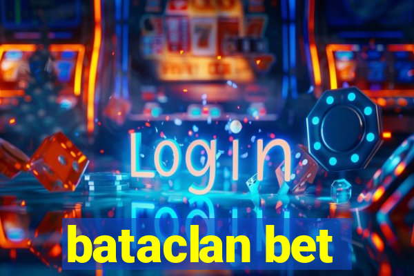 bataclan bet