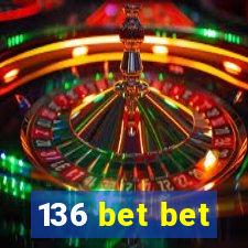 136 bet bet