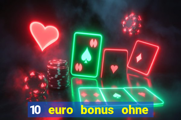 10 euro bonus ohne einzahlung casino