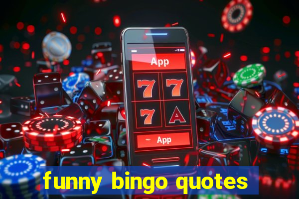 funny bingo quotes