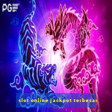 slot online jackpot terbesar