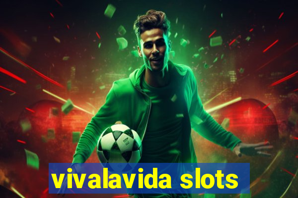 vivalavida slots