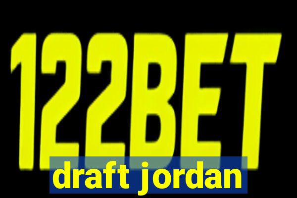 draft jordan