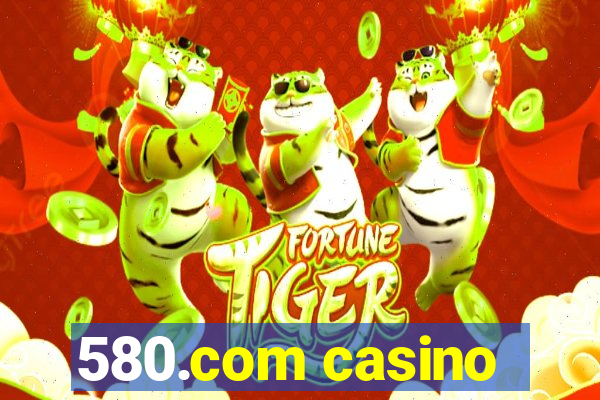 580.com casino