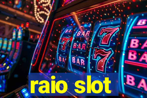 raio slot