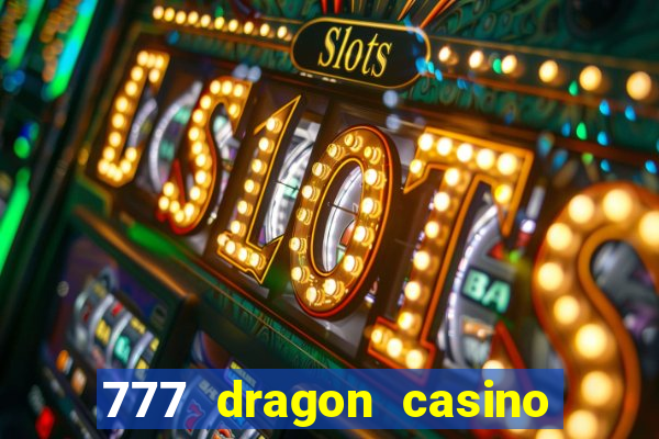 777 dragon casino bonus codes