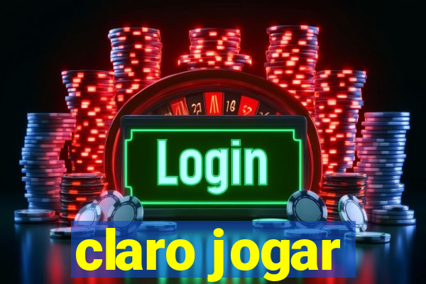 claro jogar