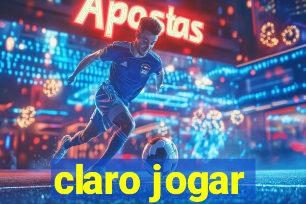 claro jogar