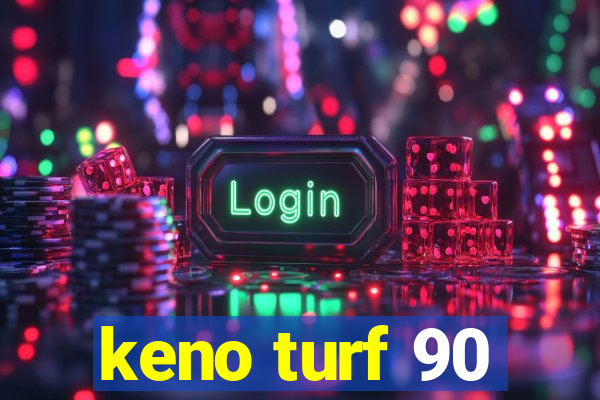 keno turf 90