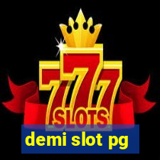 demi slot pg