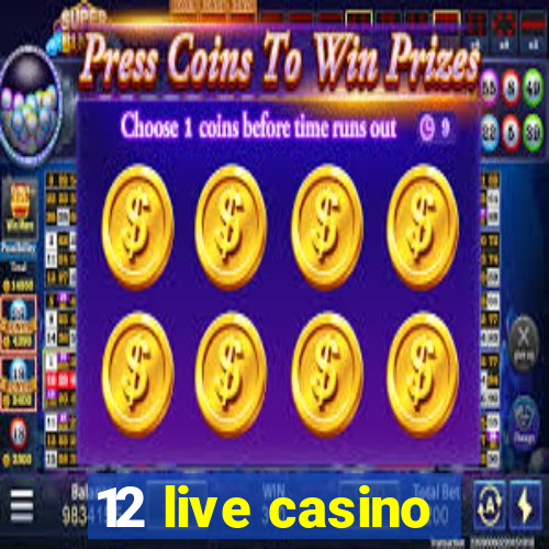 12 live casino