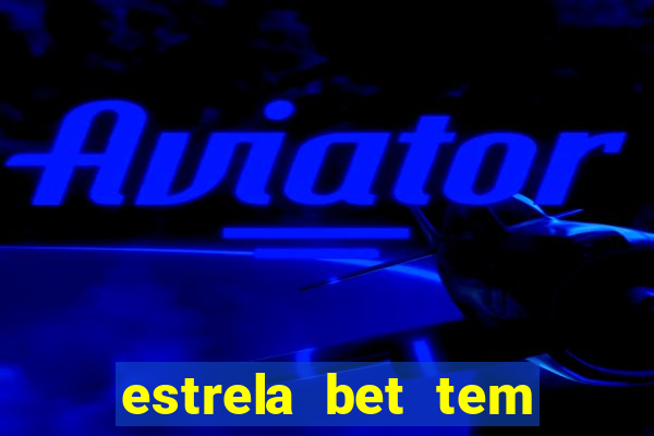 estrela bet tem limite de saque