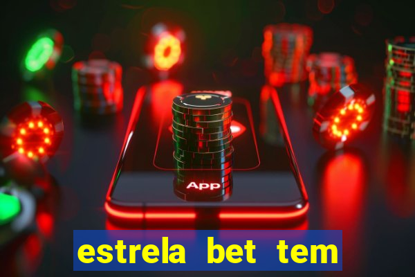 estrela bet tem limite de saque