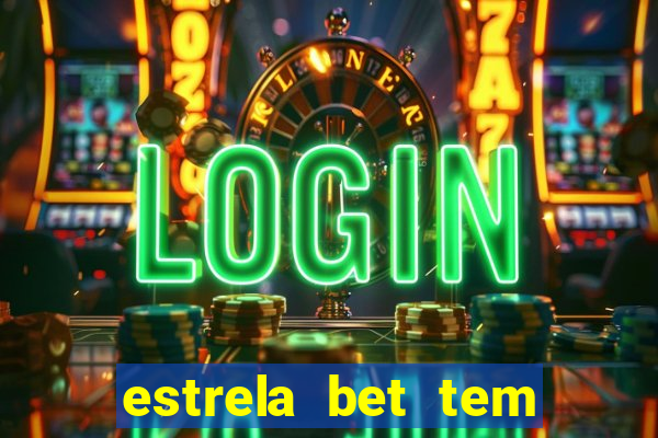 estrela bet tem limite de saque