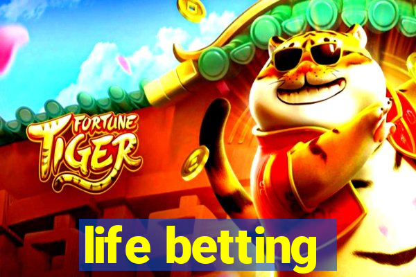 life betting