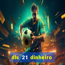 dls 21 dinheiro infinito download