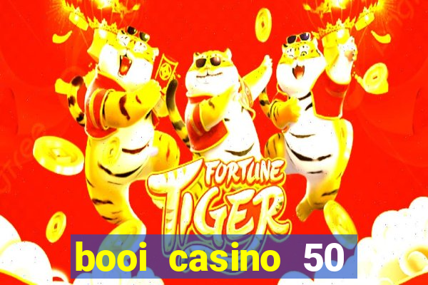 booi casino 50 free spins no deposit