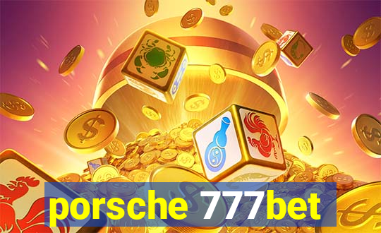 porsche 777bet