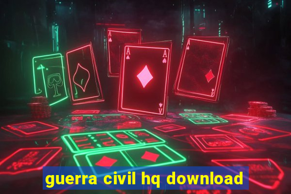 guerra civil hq download