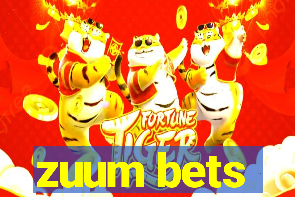 zuum bets