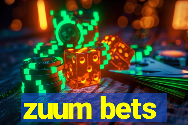 zuum bets