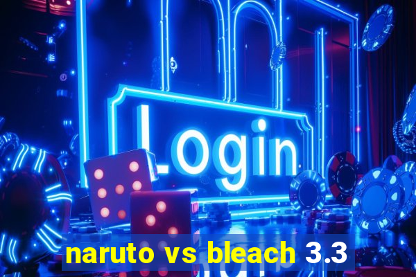 naruto vs bleach 3.3