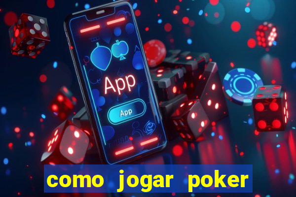 como jogar poker star com dinheiro real