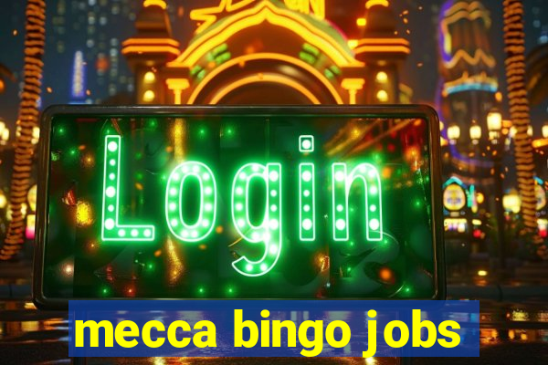 mecca bingo jobs