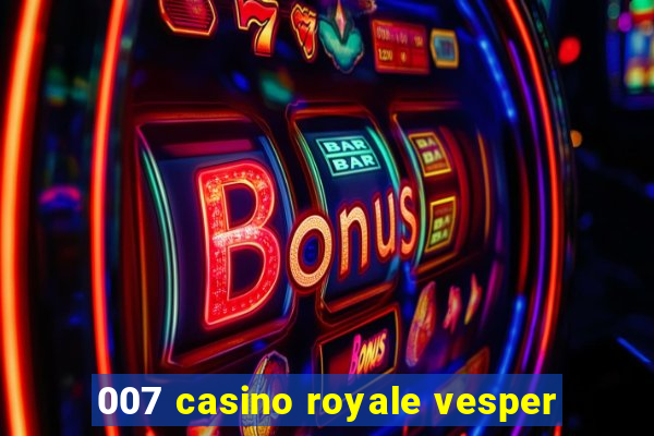 007 casino royale vesper