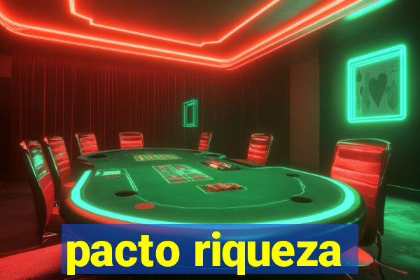 pacto riqueza