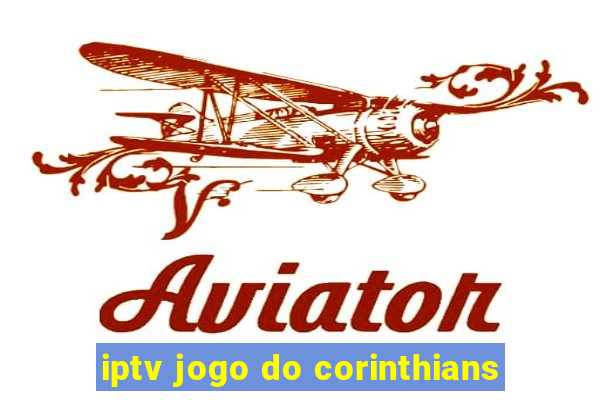 iptv jogo do corinthians