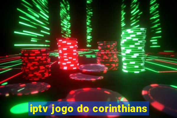 iptv jogo do corinthians