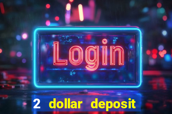 2 dollar deposit casino nz