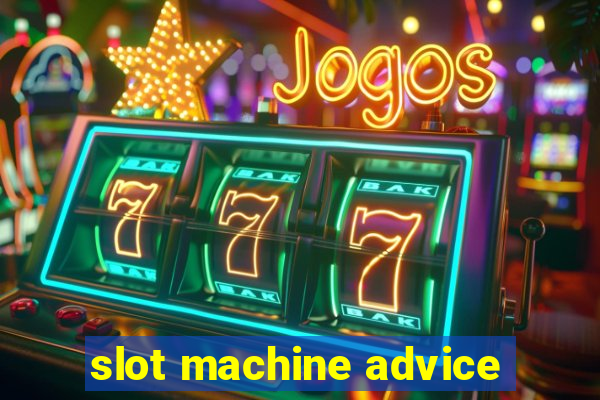 slot machine advice