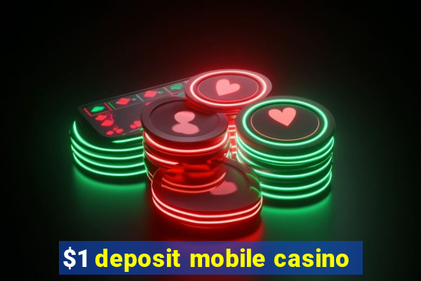 $1 deposit mobile casino