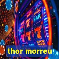 thor morreu